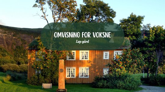 Løp gård: Omvisning for voksne
